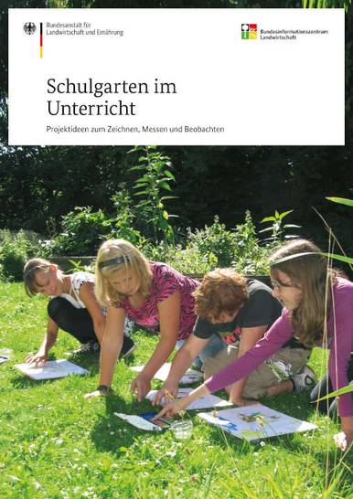 BZL-Broschüre „Schulgarten im Unterricht – Projektideen zum Zeichnen, Messen und Beobachten“