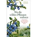 Buchankündigung: »Wo die wilden Pflanzen wohnen. Geschichten über Kratzdistel, Besenginster & Co.«