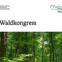 Waldkongress: Meilenstein zur Entwicklung einer neuen Waldstrategie
